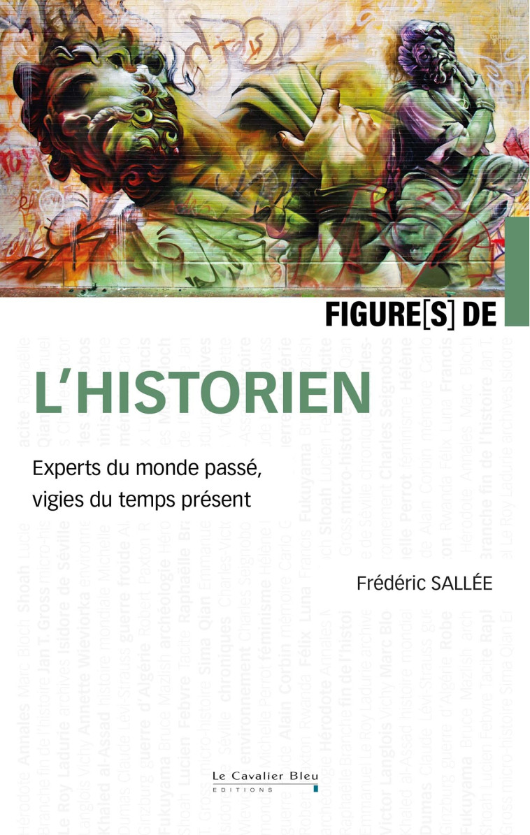 Figures de l'historien - Sallée Frédéric - CAVALIER BLEU