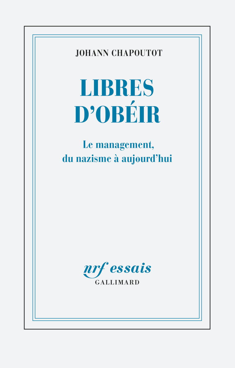 Libres d'obéir - Chapoutot Johann - GALLIMARD