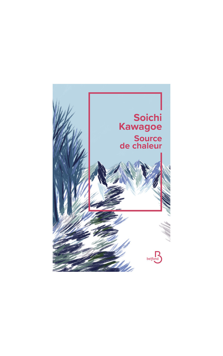 Source de chaleur - Kawagoe Soichi, Honnoré Patrick - BELFOND