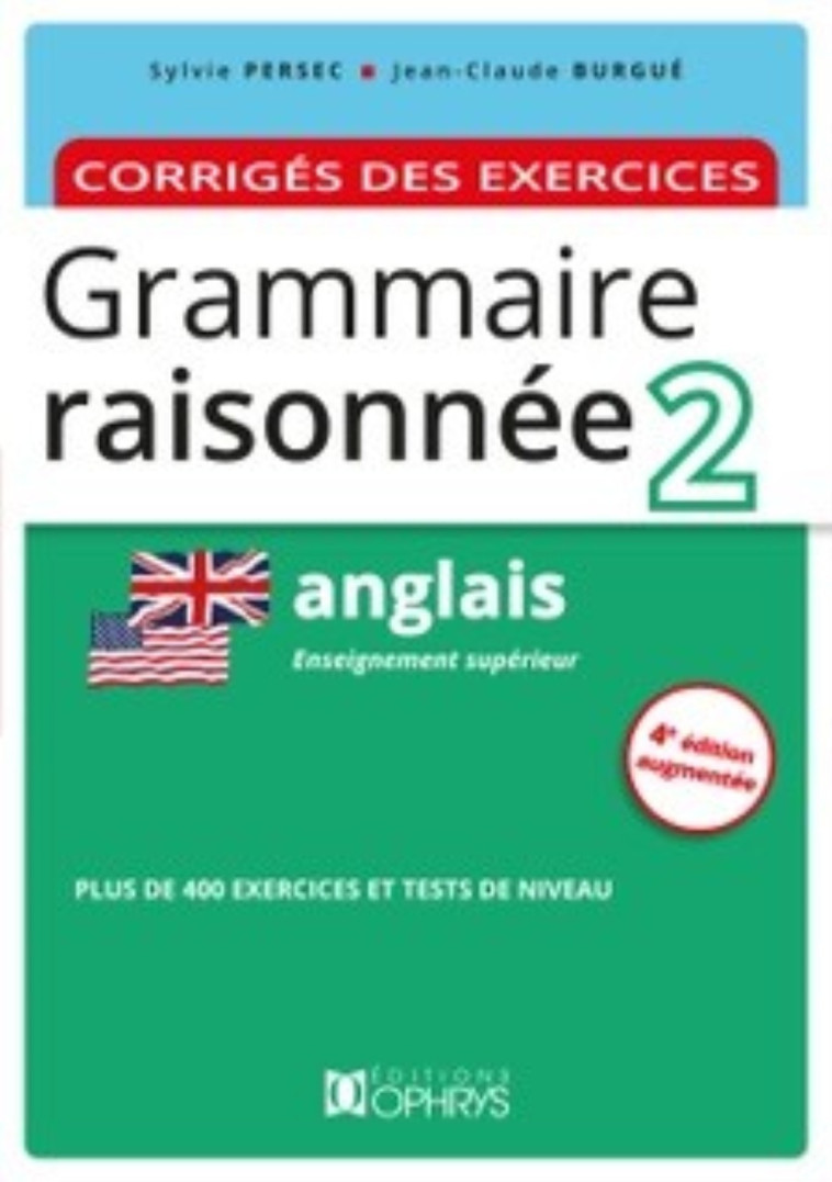 Grammaire raisonnée 2  Anglais - Burgue Jean-Claude, Persec Sylvie - OPHRYS