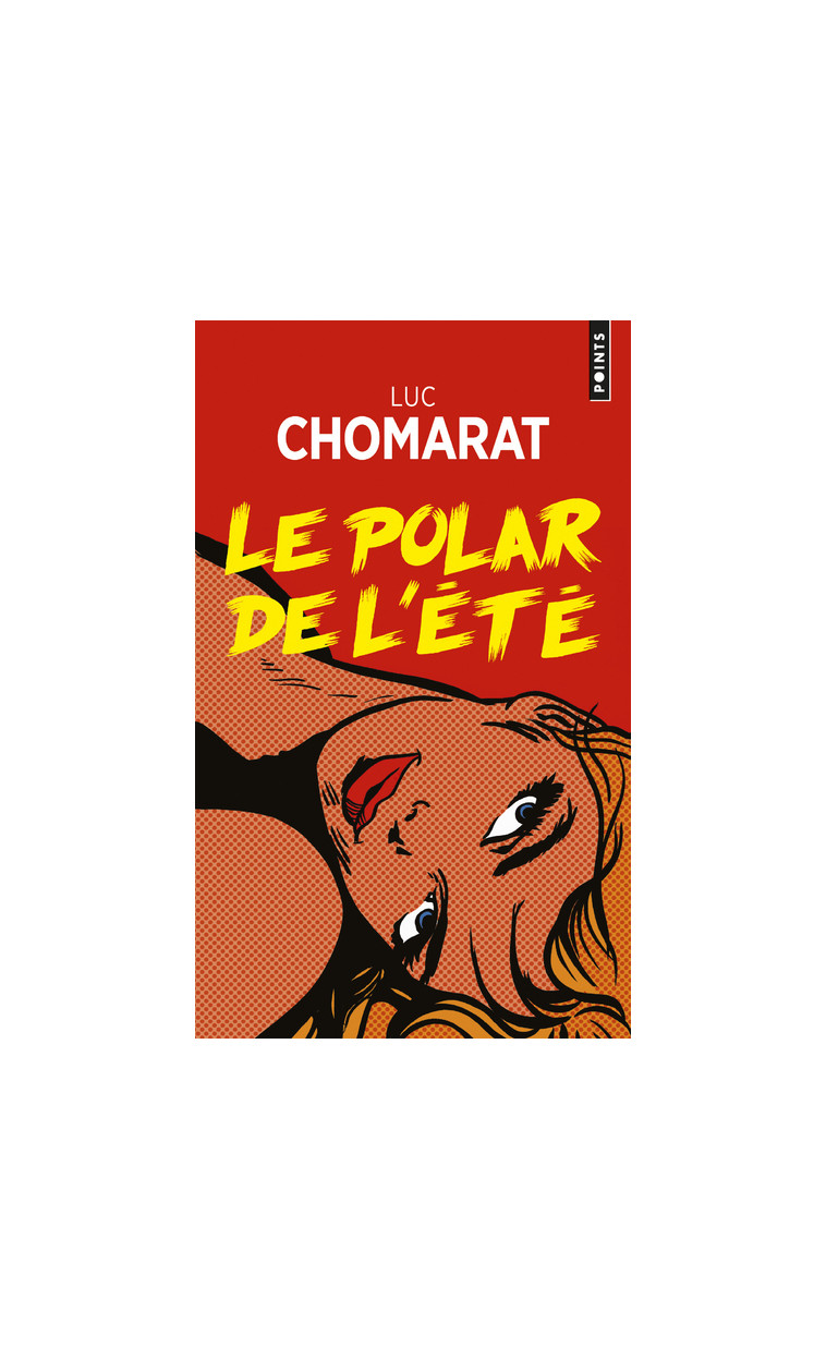 Le Polar de l'été - Chomarat Luc - POINTS