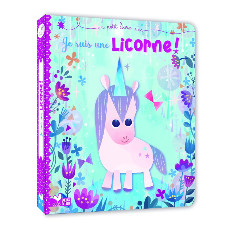 Je suis une licorne ! - C. Loehr Mallory, Chou Joey - DEUX COQS D OR