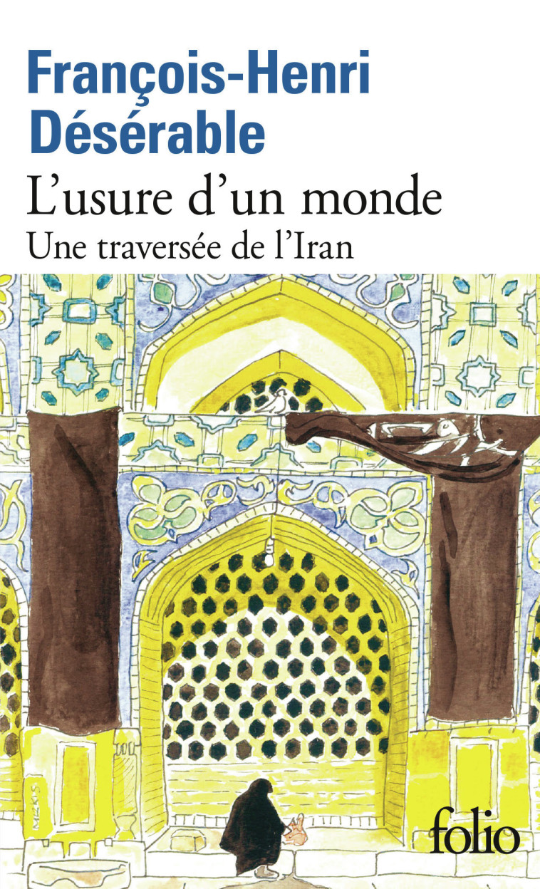 L'usure d'un monde - FRANCOIS-HENRI DESERABLE , Désérable François-Henri - FOLIO