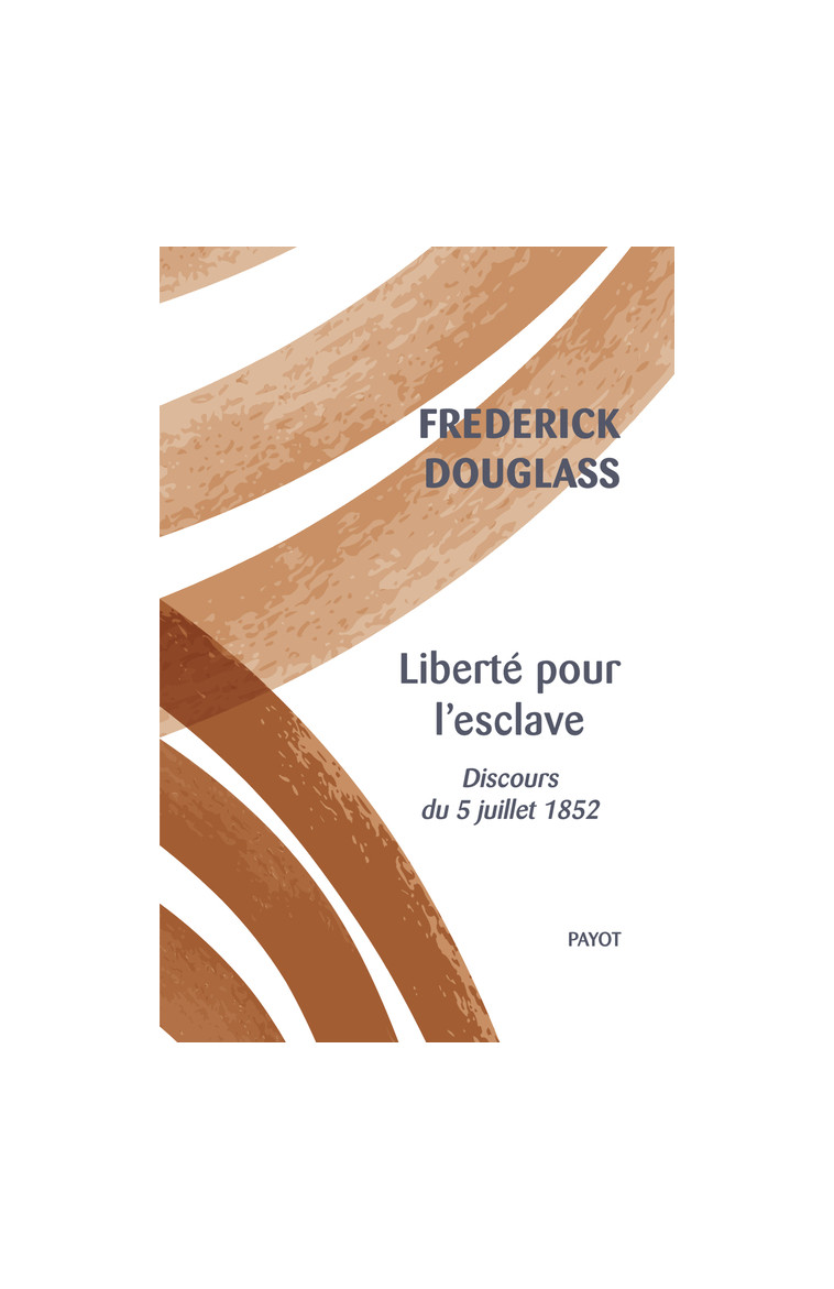 Liberté pour l'esclave - Douglass Frederick, Bouillot Françoise - PAYOT