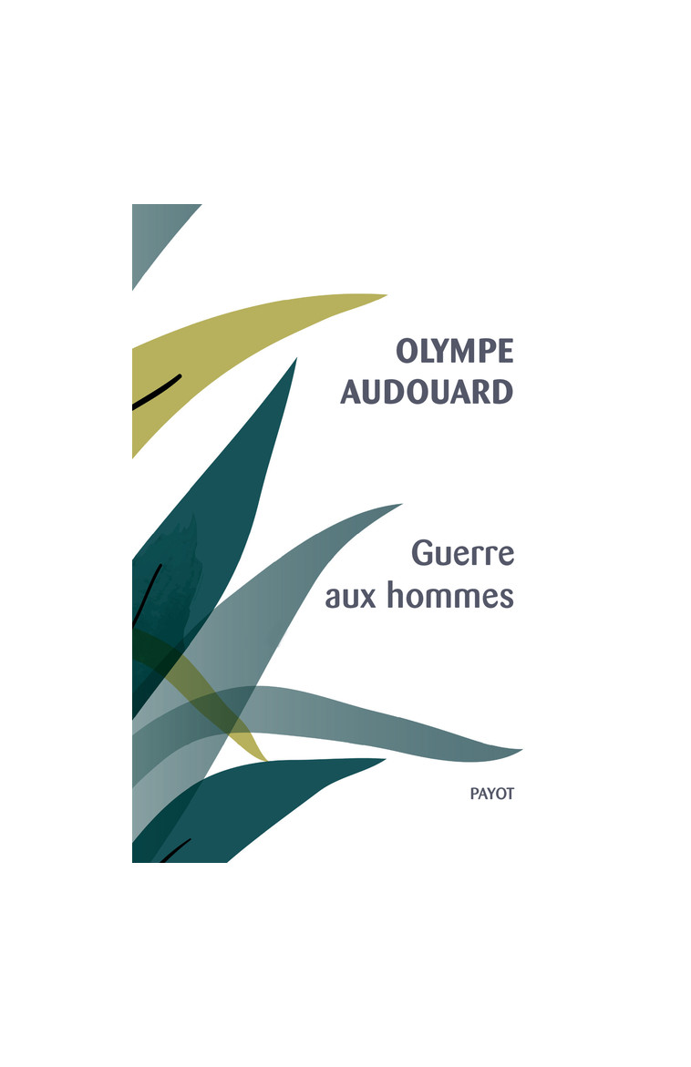 Guerre aux hommes - AUDOUARD Olympe, Marsay Julien - PAYOT