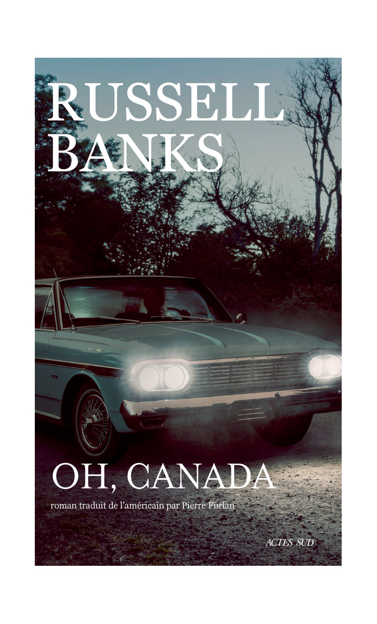 Oh, Canada - Banks Russell, Furlan Pierre - ACTES SUD