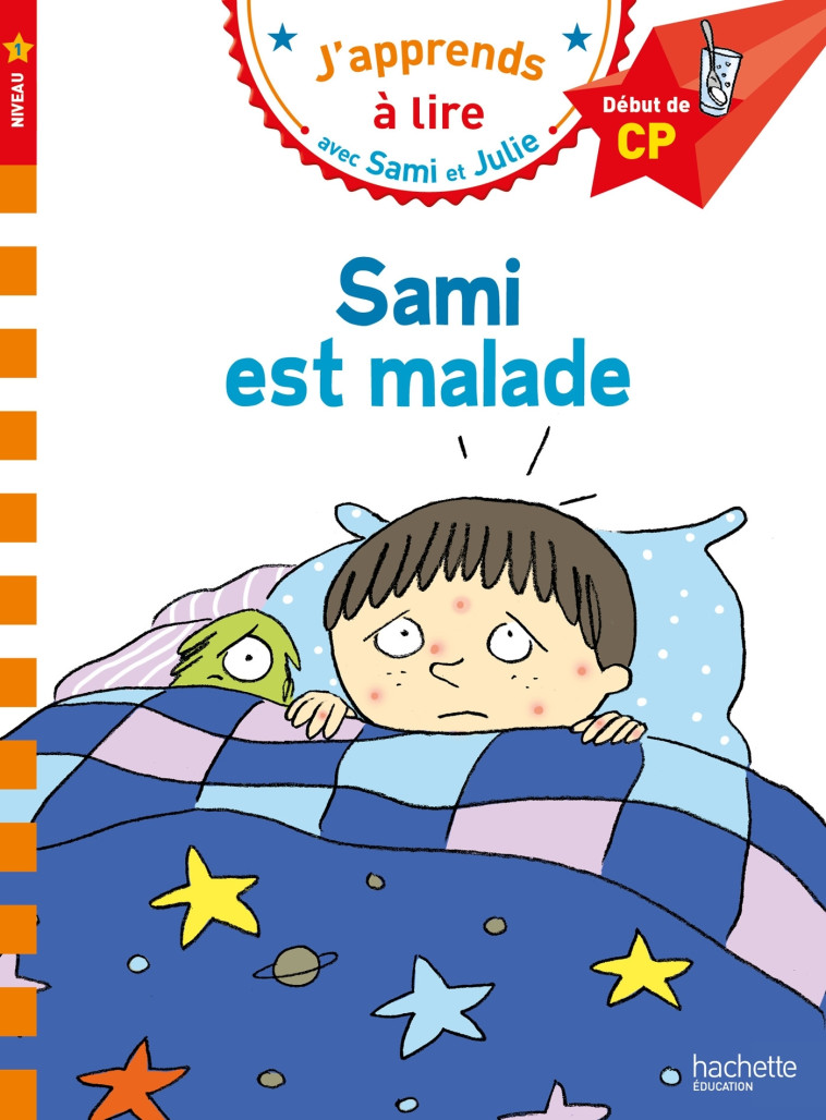 Sami et Julie CP Niveau 1 Sami est malade - Bonté Thérèse, Lamarche Léo - HACHETTE EDUC