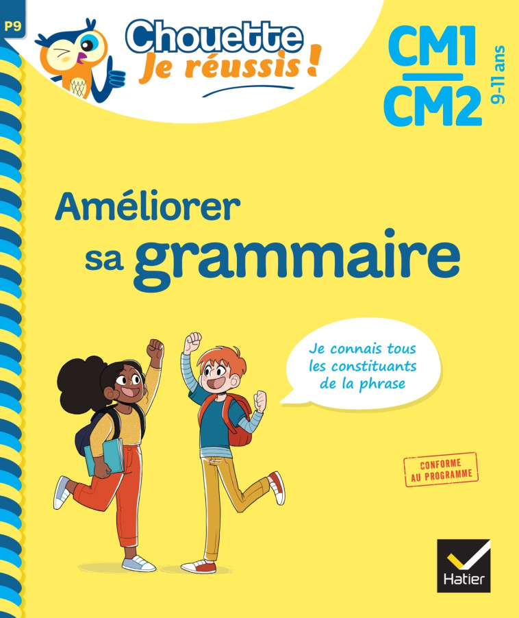 Améliorer sa grammaire CM1/CM2 9-11 ans - Chouette, Je réussis ! - Lecacheur Lou, Marienval Valérie, Rodes Jean-Jacques - HATIER