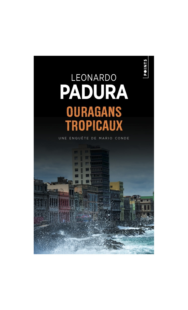 Ouragans tropicaux - Padura Léonardo, Solis René - POINTS