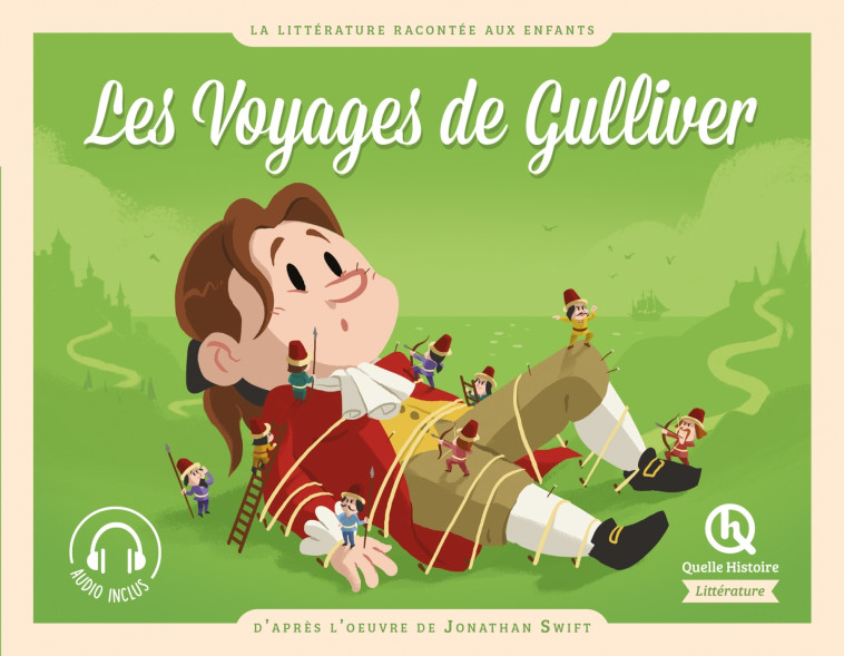 Les Voyages de Gulliver - Ferreira Nicolas, Wortemann Claire, Wennagel Bruno, Ferret Mathieu - QUELLE HISTOIRE