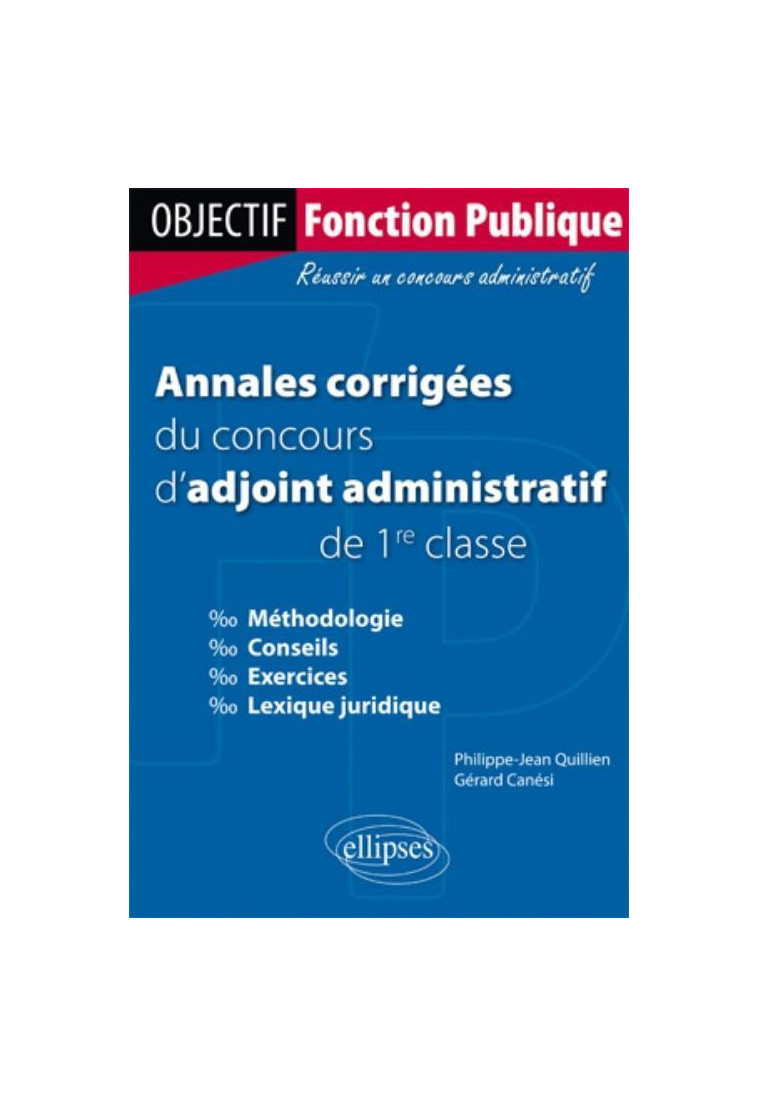 Annales corrigées du concours d’adjoint administratif de 1re classe - Quillien Philippe-Jean, Canesi Gérard - ELLIPSES