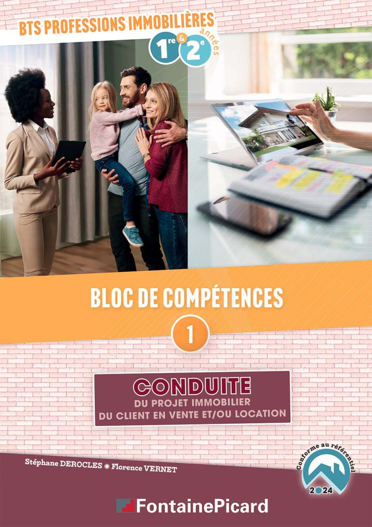 BLOC DE COMPETENCES 1 - CONDUITE DU PROJET IMMO DU CLIENT EN VENTE ET/OU EN LOCATION BTS PROF. IMMOB - Derocles Stéphane, VERNET FLORENCE - FONTAINE PICARD