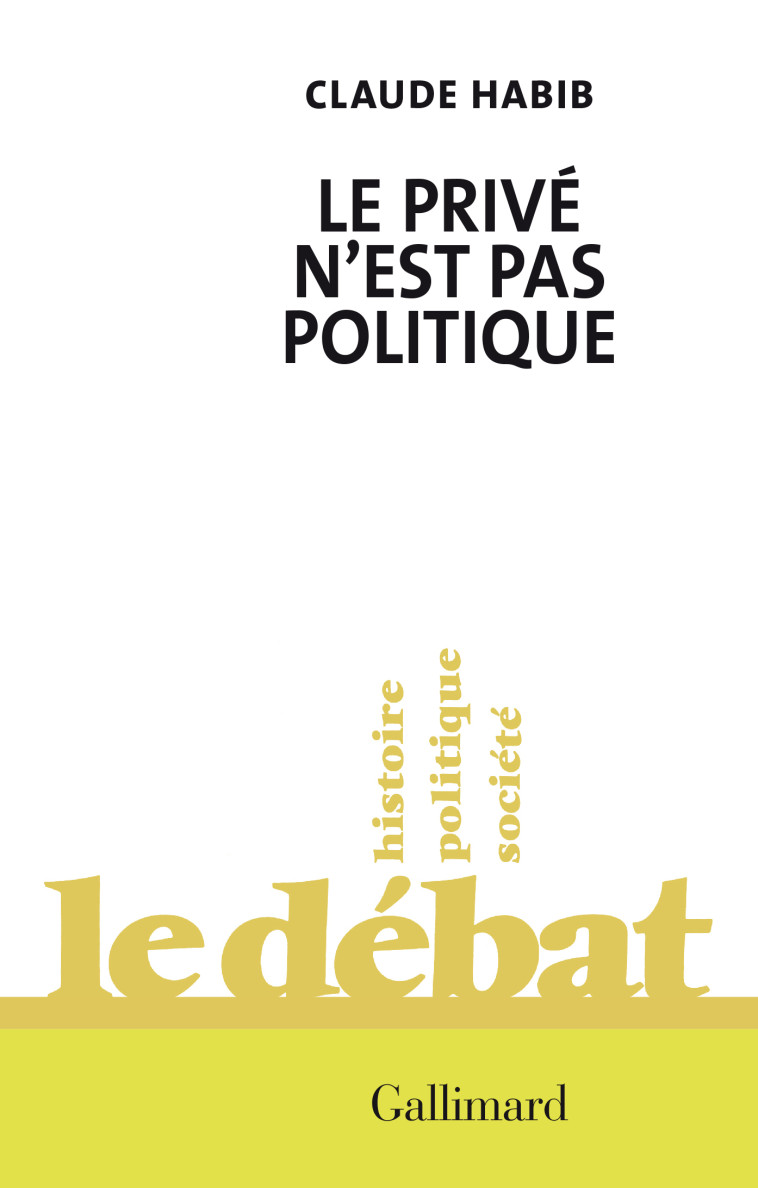 Le privé n'est pas politique - Habib Claude - GALLIMARD