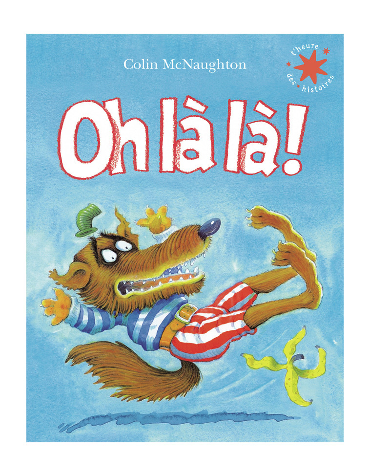 Oh là là ! - COLIN MCNAUGHTON , McNaughton Colin, Mayer Christine - GALLIMARD JEUNE