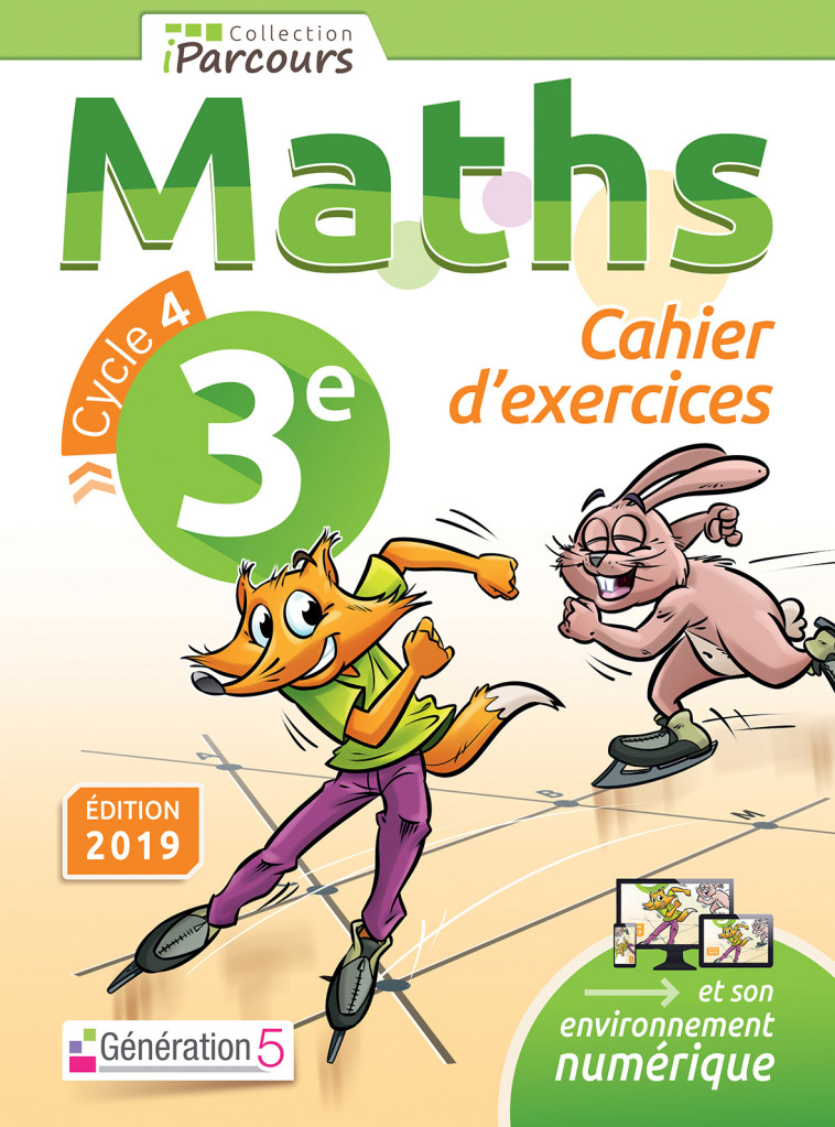 Cahier d'exercices iParcours maths 3e (2019) - Katia et Sébas HACHE, HACHE Katia, HACHE Sébastien - GENERATION 5