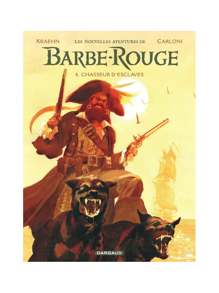 Les Nouvelles Aventures de Barbe-Rouge - Tome 4 - Chasseur d'esclaves - Kraehn Jean-Charles Kraehn Jean-Charles, Carloni Stefano Carloni Stefano, Kraehn Jean-Charles , Carloni Stefano  - DARGAUD