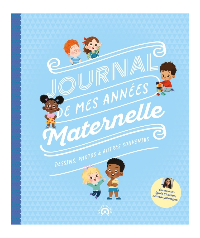 Journal de mes années Maternelle - Nanteuil Sophie, Fehrl Kathrin, Chokron Sylvie - FLEURUS