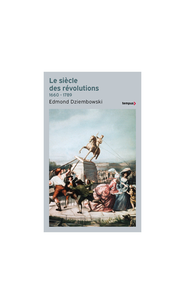 Le Siècle des Révolutions (1660-1789) - Dziembowski Edmond - TEMPUS PERRIN