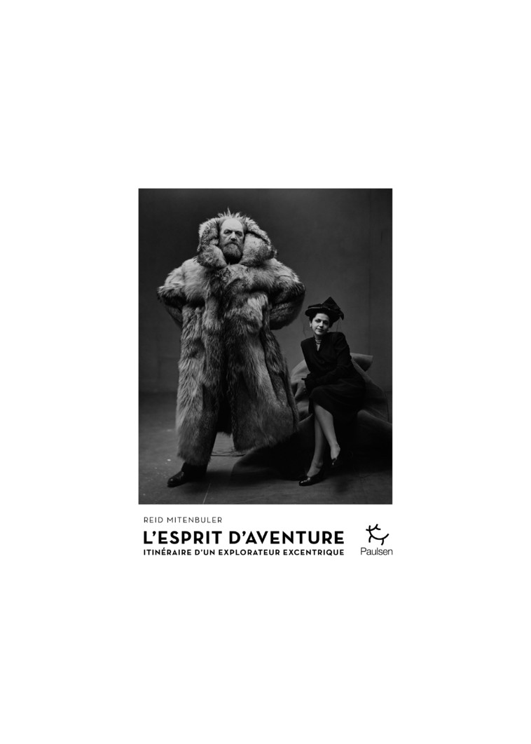 L'Esprit d'aventure - Itinéraire d'un explorateur excentrique - Mittenbuler Reid, Ghez Emmanuelle - PAULSEN