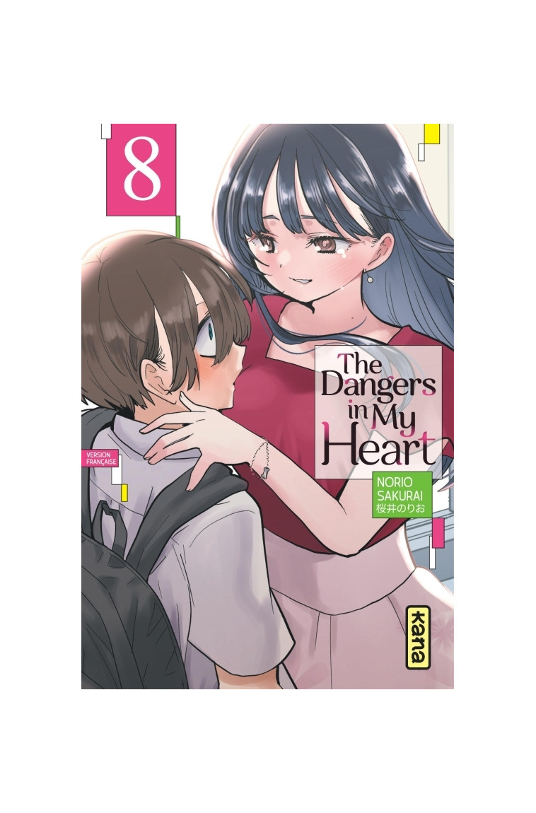 The Dangers in my heart - Tome 8 - SAKURAI Norio SAKURAI Norio, SAKURAI Norio  - KANA