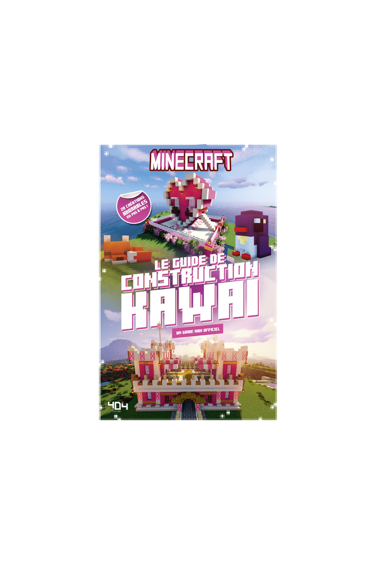 Minecraft - Le guide de construction kawaï - Pilet Stéphane - 404 EDITIONS