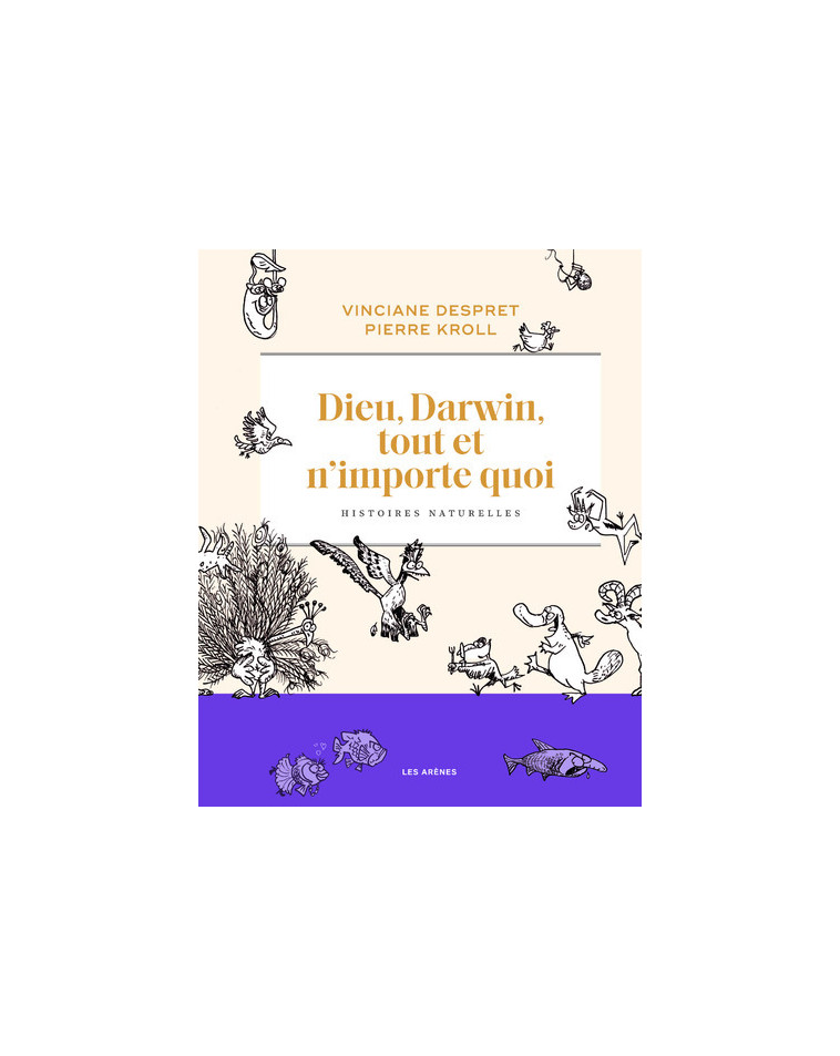 Dieu, Darwin, tout et n'importe quoi - Histoires naturelles - Despret Vinciane, Kroll Pierre - LES ARENES BD