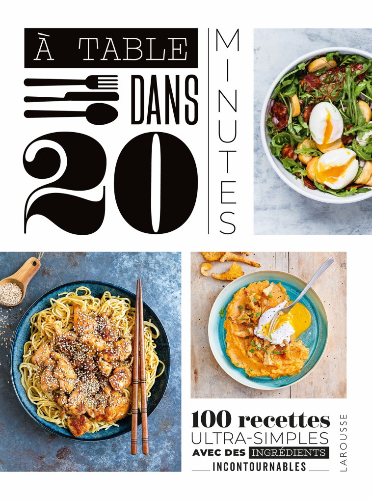 A TABLE DANS 20 MINUTES ! -   - LAROUSSE