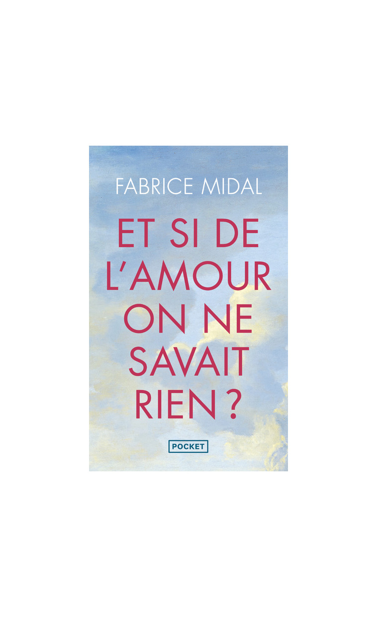 Et si de l'amour on ne savait rien ? - Midal Fabrice - POCKET