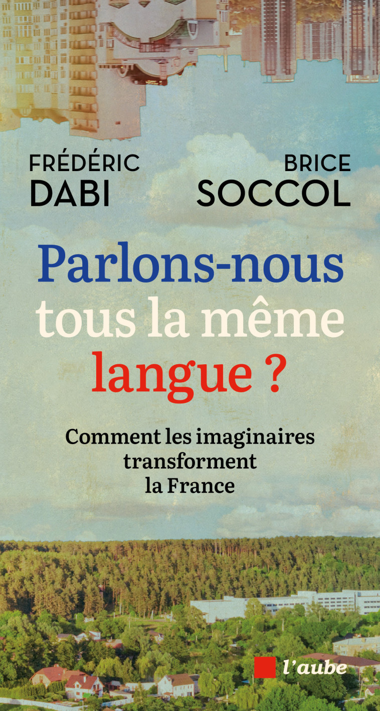 Parlons-nous tous la même langue ? - Comment les imaginaires - SOCCOL Brice, Dabi Frédéric - DE L AUBE