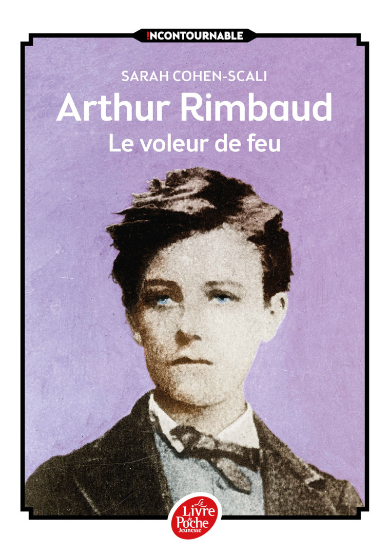 Arthur Rimbaud - Le voleur de feu - Cohen-Scali Sarah, Mallart Bruno - POCHE JEUNESSE