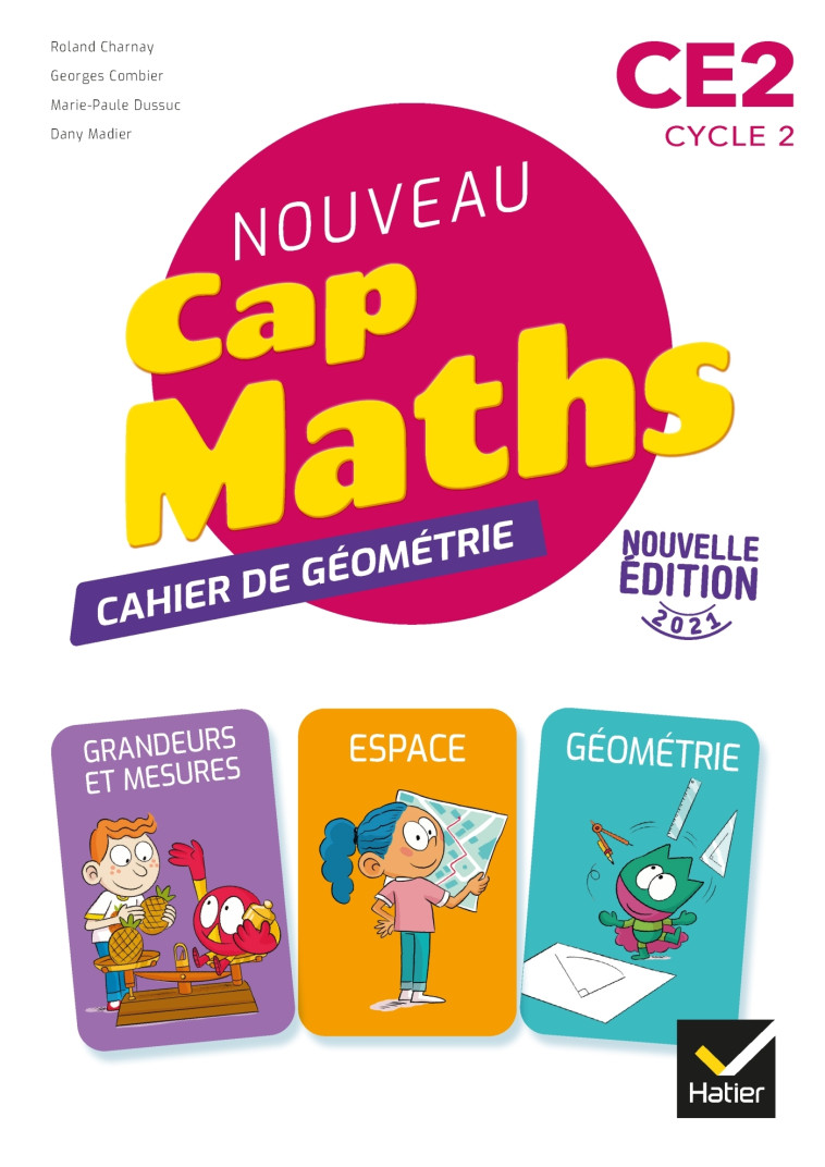 Cap Maths CE2 - Éd. 2021 - Cahier de Géométrie-mesure - Roland Charnay, Georges Combier, Marie-Paule Dussuc, Dany Madier - HATIER