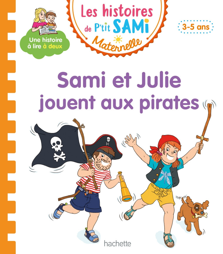 Les histoires de P'tit Sami Maternelle (3-5 ans) : Sami et Julie jouent aux pirates - Sophie de Mullenheim, Alain Boyer - HACHETTE EDUC