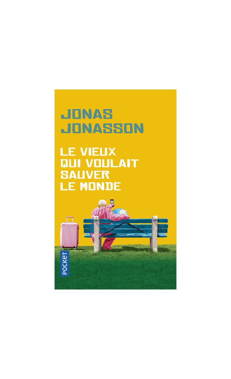 Le vieux qui voulait sauver le monde - Jonas Jonasson, Laurence Mennerich - POCKET