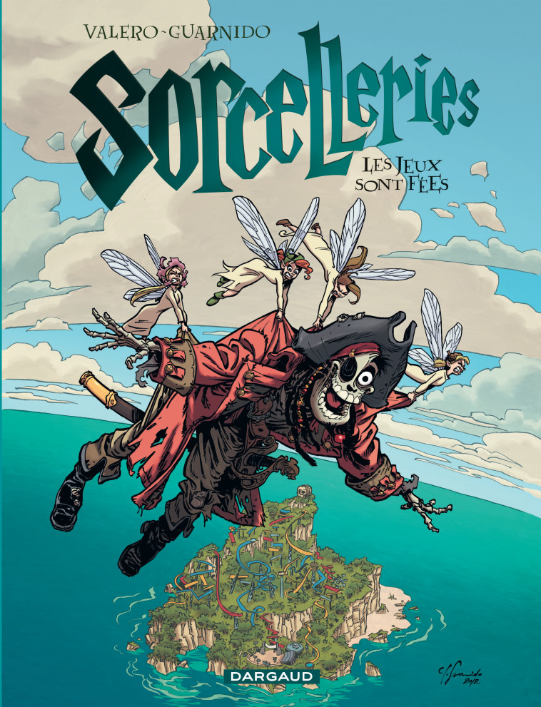 Sorcelleries - Tome 3 - Les Jeux sont fées ! - Guarnido Juanjo Guarnido Juanjo, Valero Teresa Valero Teresa,  Guarnido Juanjo,  Valero Teresa - DARGAUD