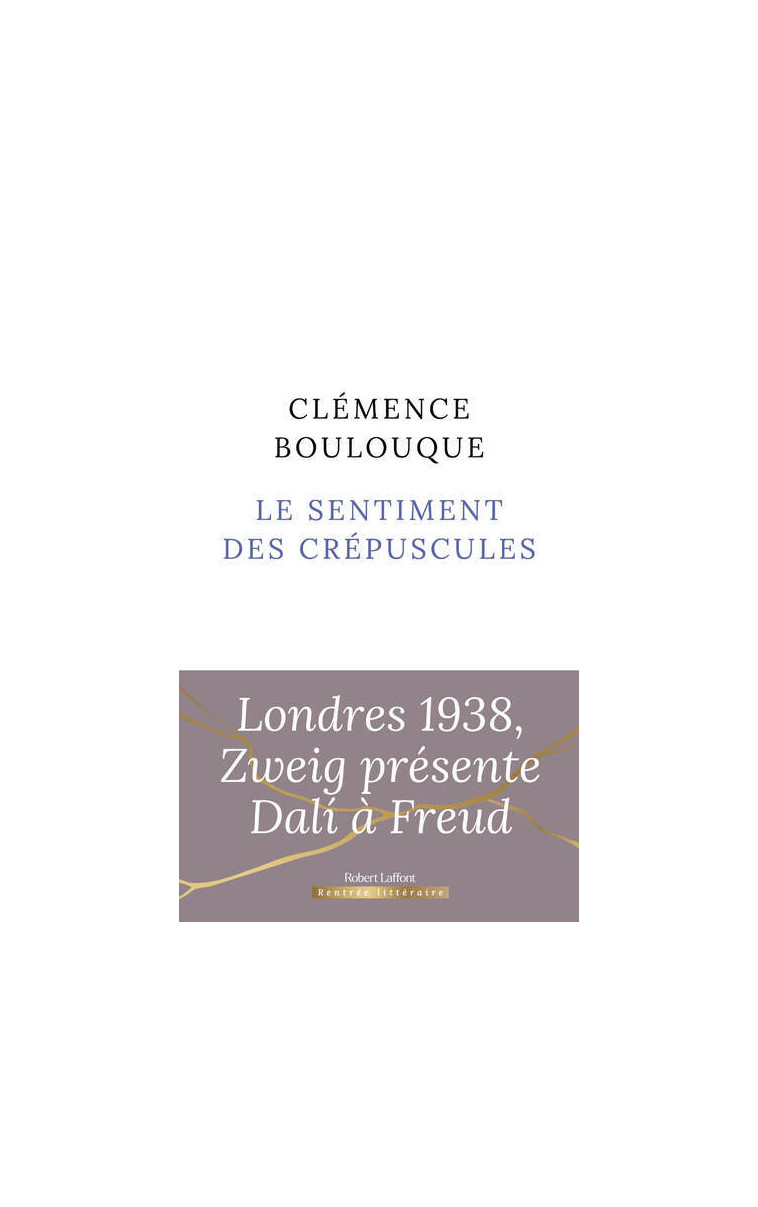 Le Sentiment des crépuscules - Clémence Boulouque - ROBERT LAFFONT