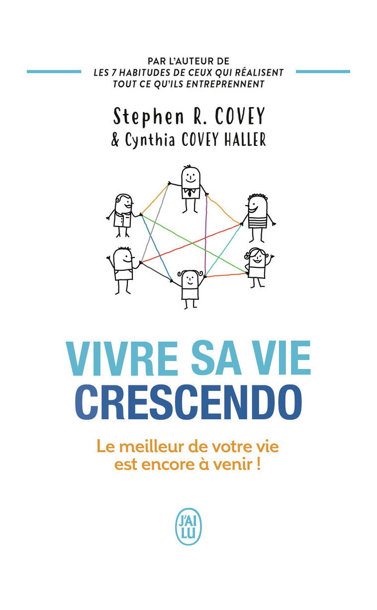 VIVRE SA VIE CRESCENDO - LE MEILLEUR DE VOTRE VIE EST ENCORE A VENIR ! - COVEY STEPHEN R. - J'AI LU