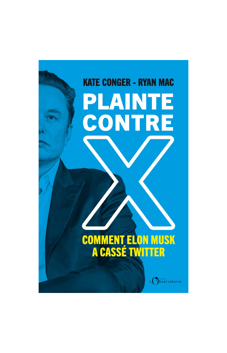 Plainte contre X -  Conger kate/mac ryan, Ryan Mac, Kate Conger - L'OBSERVATOIRE