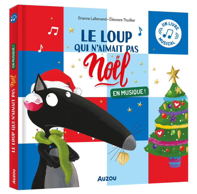 LE LOUP QUI N'AIMAIT PAS NOËL EN MUSIQUE - Orianne Lallemand, Éléonore THUILLIER, WILL PRODUCTION WILL PRODUCTION - AUZOU