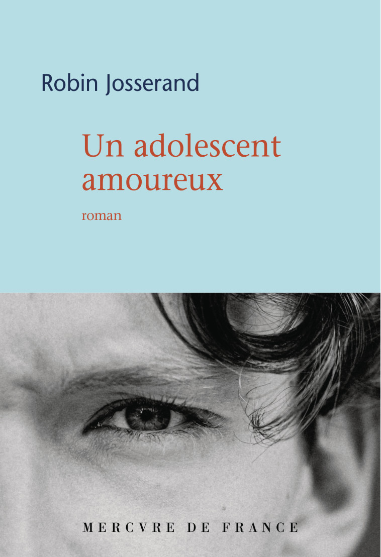 Un adolescent amoureux - Robin JOSSERAND - MERCURE DE FRAN