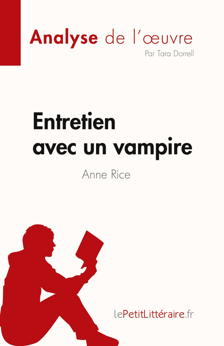 Entretien avec un vampire de Anne Rice (Analyse de l'oeuvre) -  Tara Dorrell,  Caroline Dubois - LEPETITLITTERAI