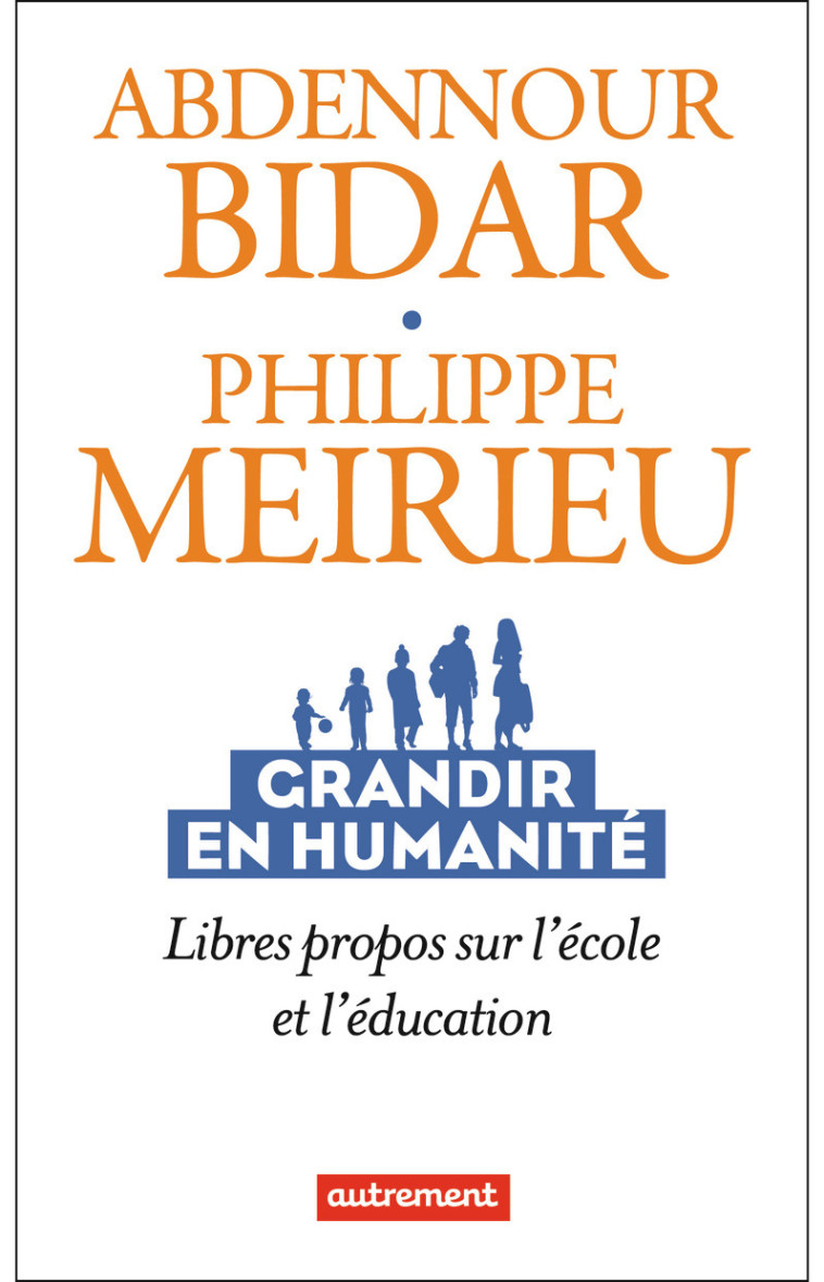 Grandir en humanité - Abdennour Bidar, Philippe Meirieu - AUTREMENT