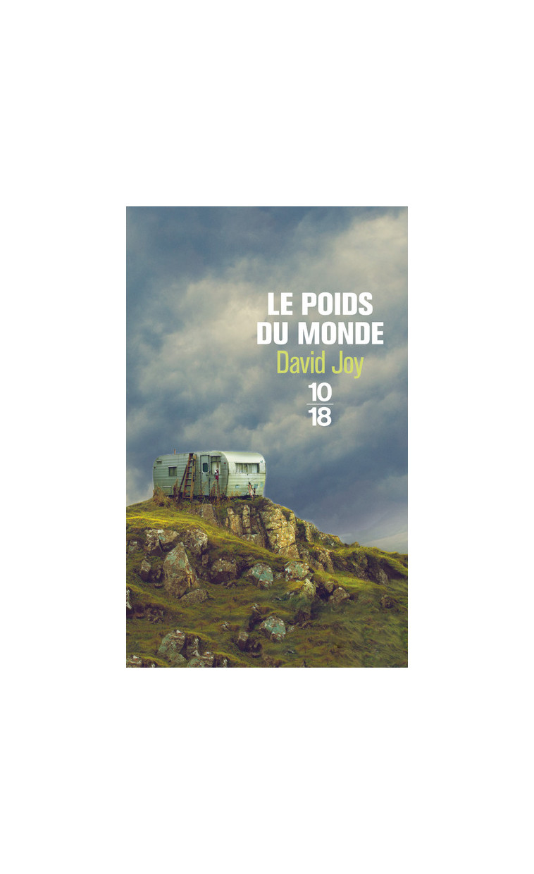 Le poids du monde - David Joy - 10 X 18