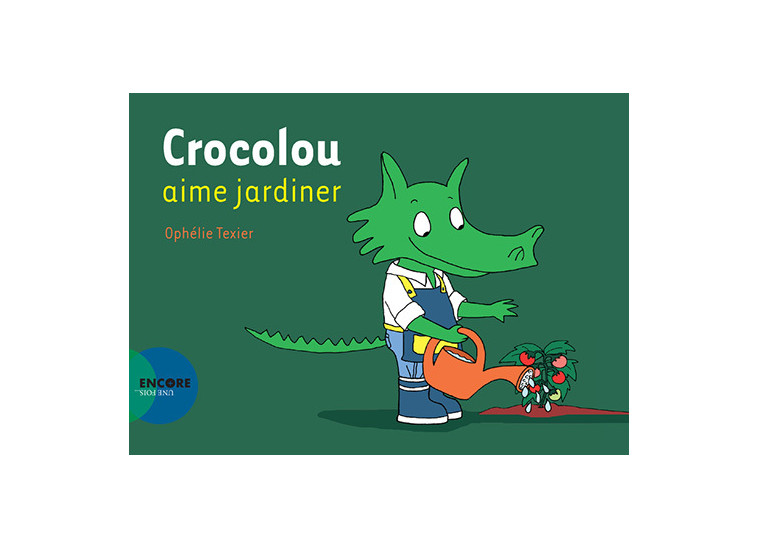 Crocolou aime jardiner - Ophélie Texier - ACTES SUD