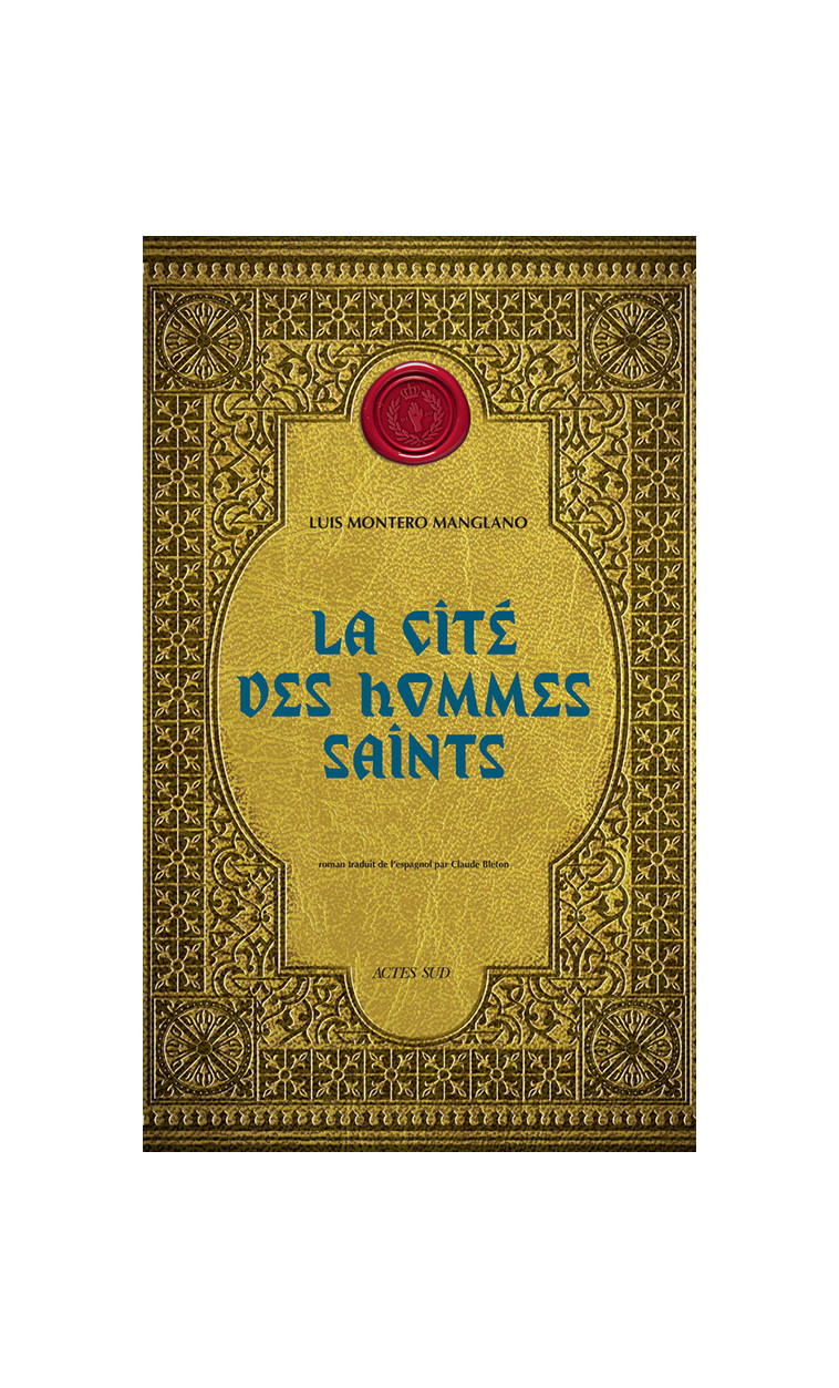 La Cité des hommes saints - Luis Montero manglano, Claude Bleton - ACTES SUD