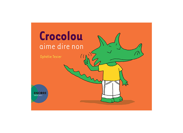 Crocolou aime dire non - Ophélie Texier - ACTES SUD