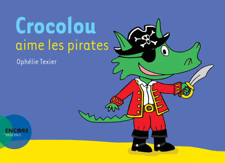 Crocolou aime les pirates - Ophélie Texier - ACTES SUD