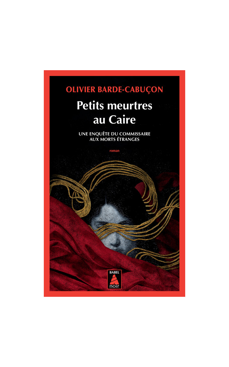 Petits meurtres au Caire - Olivier Barde-Cabuçon - ACTES SUD