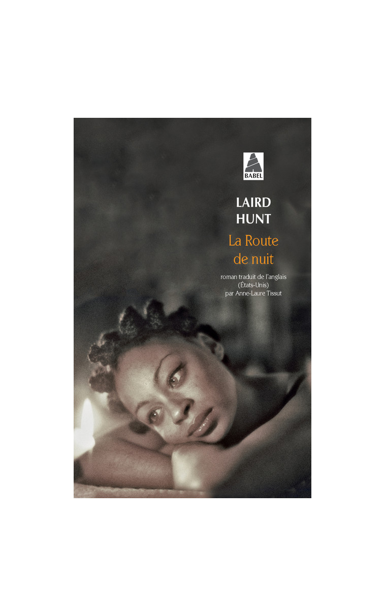 La Route de nuit - Laird Hunt, Anne-Laure Tissut - ACTES SUD