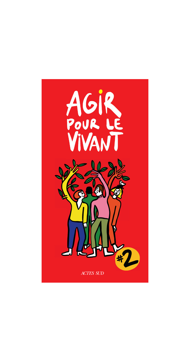 Agir pour le vivant #2 -  Collectif, Sophie Marinopoulos, Séverine Kodjo-Grandvaux, Fatou-Maty Diouf, Tarik Chekchak, Lionel Bordeaux, Anne-Cecile Bras, Marie Toussaint, Agathe Redier, Sebastien Pluot, Frédéric Pitaval, Marielle Macé, Raphaël Mathevet, An