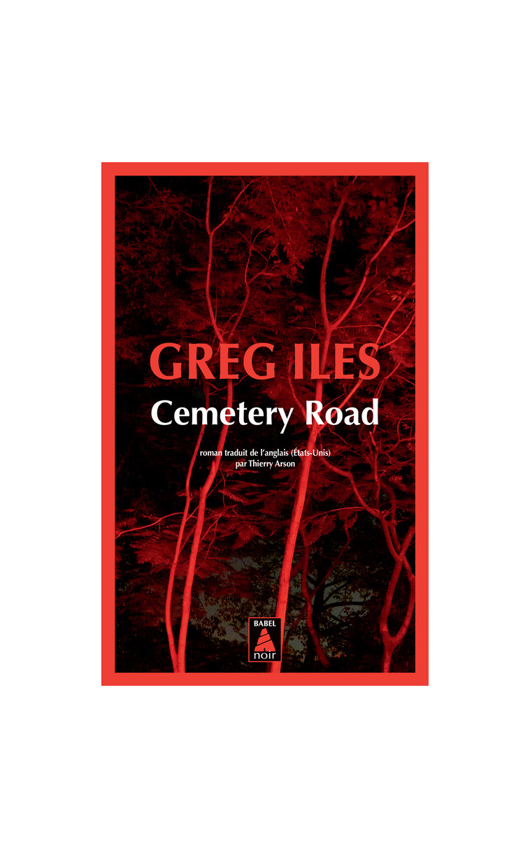 Cemetery Road - Greg Iles, Thierry Arson - ACTES SUD